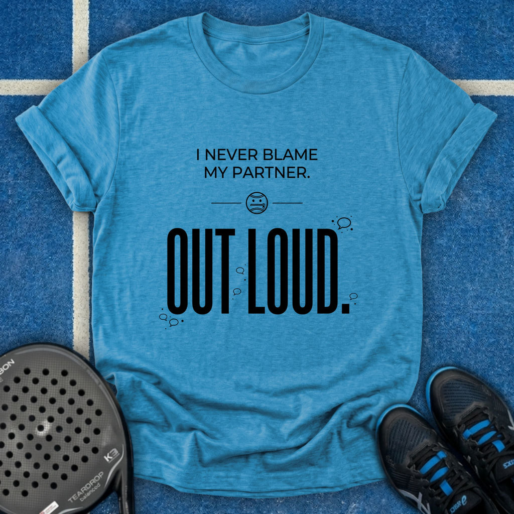 Blame Out Loud T-Shirt