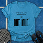 Blame Out Loud T-Shirt