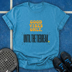Good Vibes Tiebreak T-Shirt