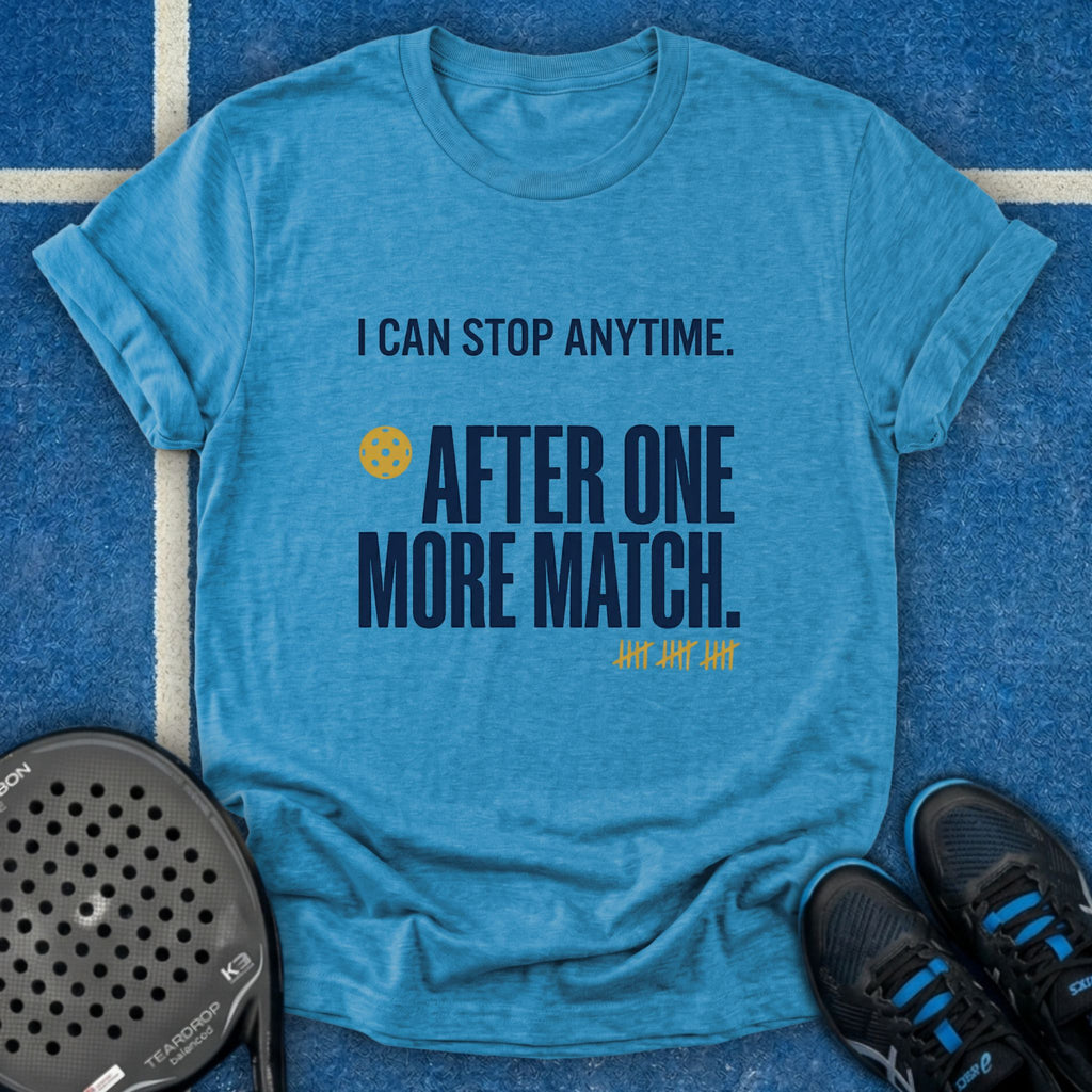 I Can Stop Anytime T-Shirt