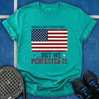 We Perfected It T-Shirt
