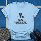 Back Tomorrow T-Shirt