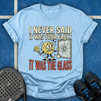 It Was The Glass Fault T-Shirt