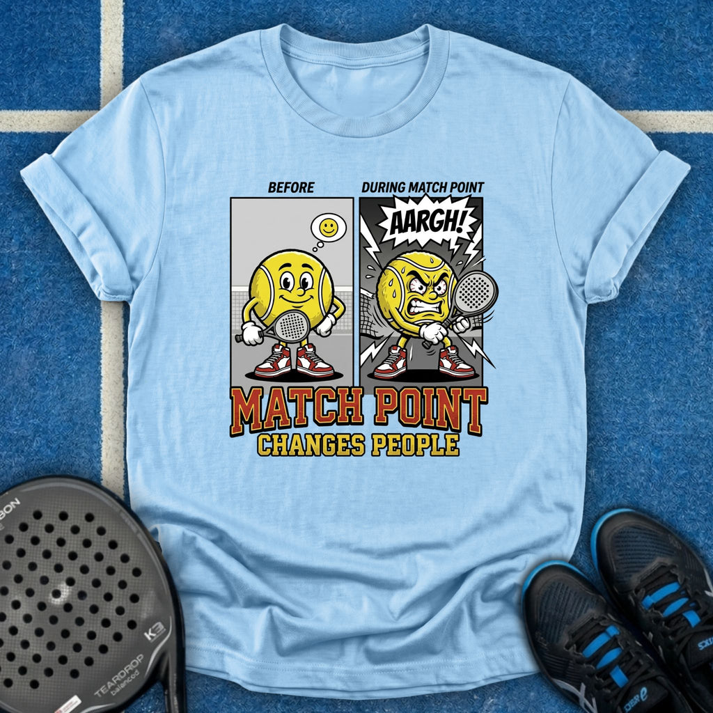Match Point Changes People T-Shirt