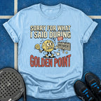 Sorry For What I Said During Golden Point T-Shirt