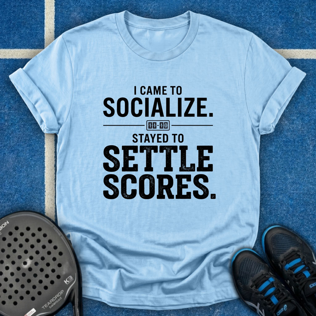I Came To Socialize T-Shirt