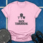 Back Tomorrow T-Shirt