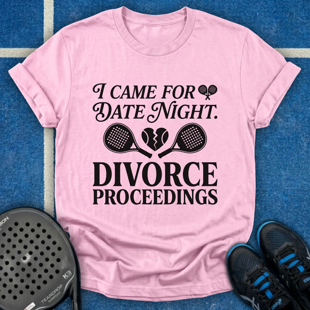 I Came For Date Night T-Shirt