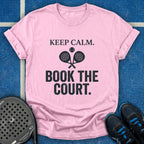 Keep Calm, Book The Court T-Shirt