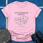 Not Everyone Gets It T-Shirt