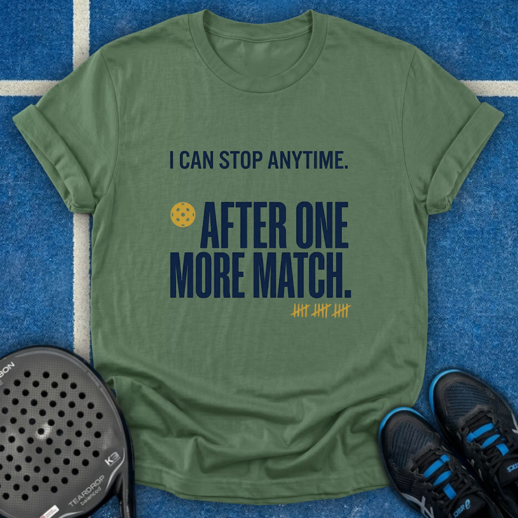 I Can Stop Anytime T-Shirt