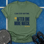 I Can Stop Anytime T-Shirt