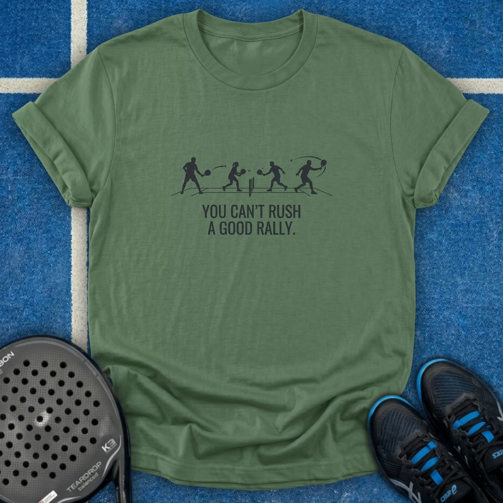You Can't Rush A Good Rally T-Shirt