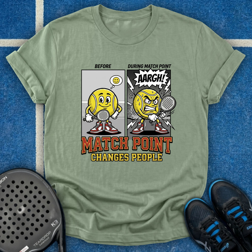 Match Point Changes People T-Shirt