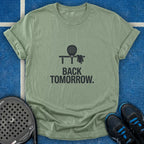 Back Tomorrow T-Shirt