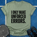 I Only Make Unforced Errors T-Shirt