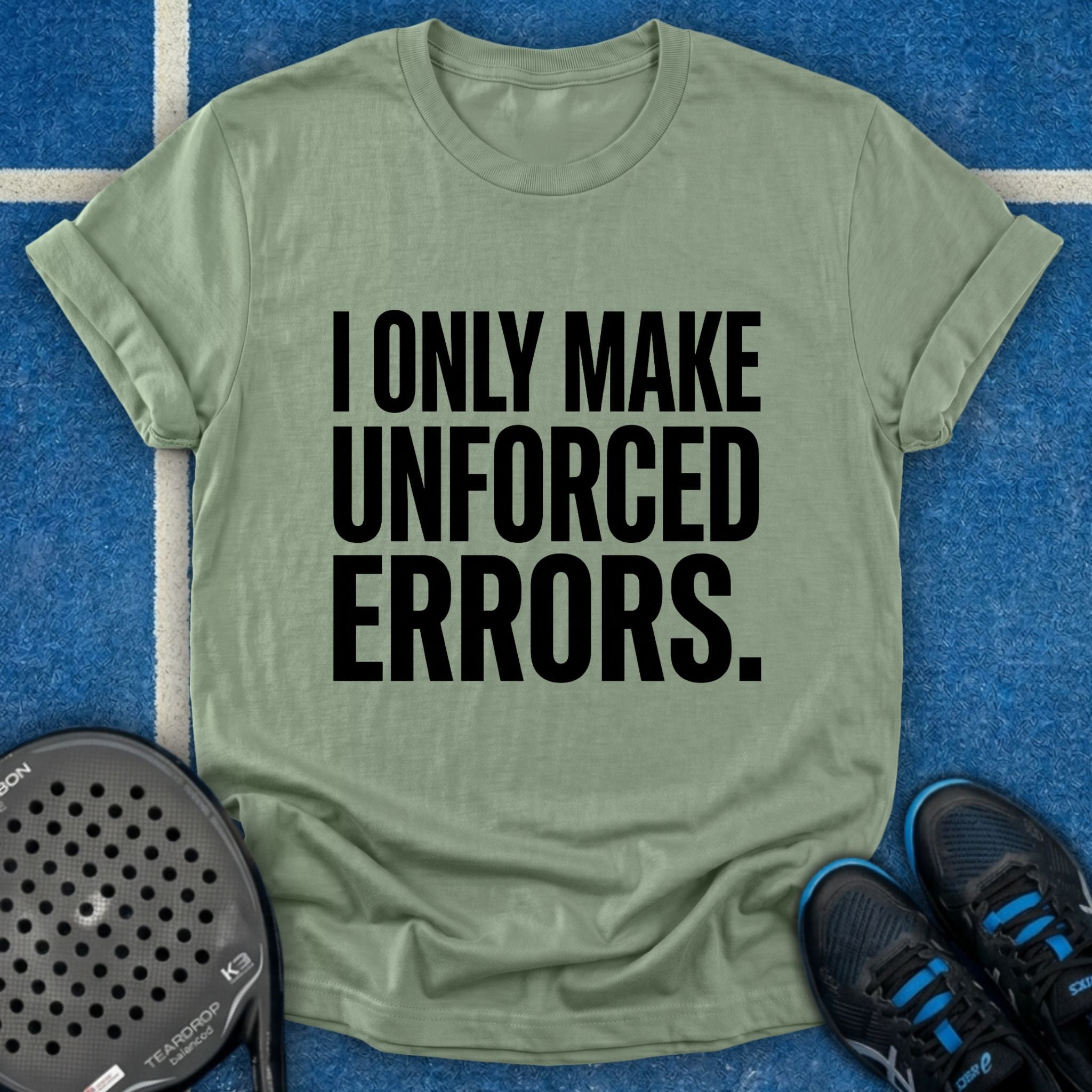 I Only Make Unforced Errors T-Shirt