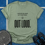Blame Out Loud T-Shirt