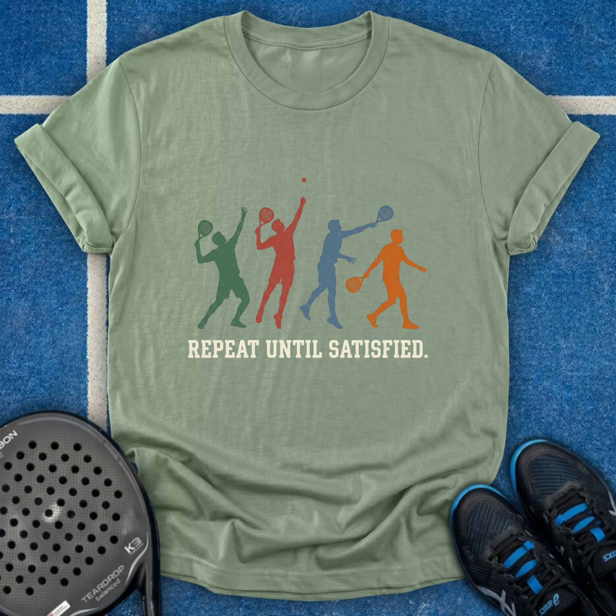 Repeat Until Satisfied T-Shirt