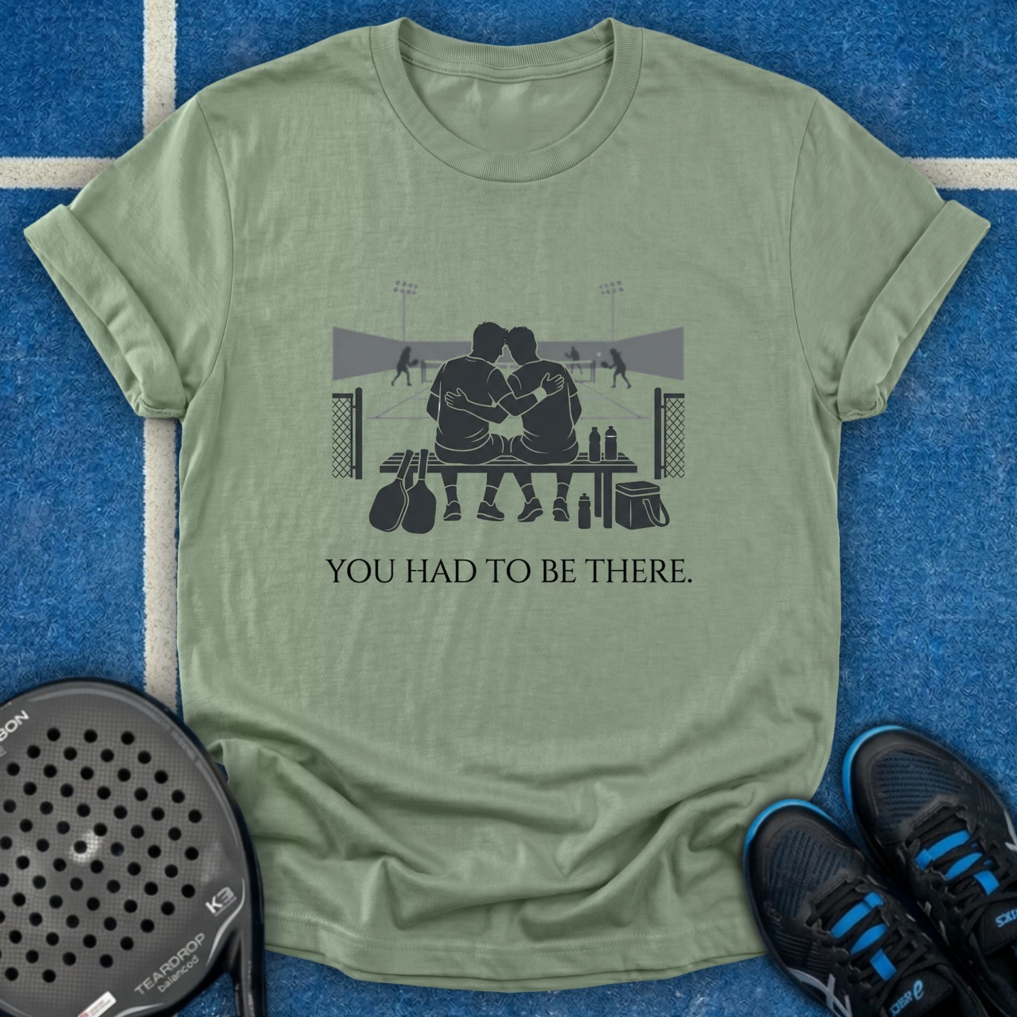 You Had To Be There T-Shirt