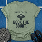 Keep Calm, Book The Court T-Shirt