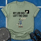 My Lob Has Left The Chat T-Shirt
