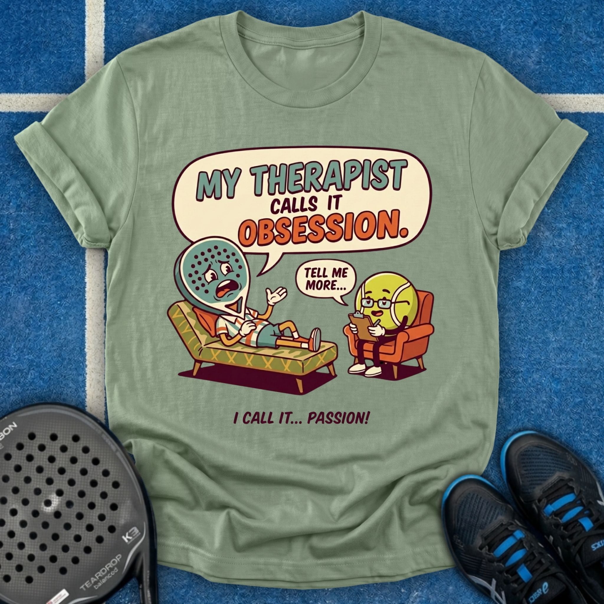 My Therapist Calls It Obsession T-Shirt