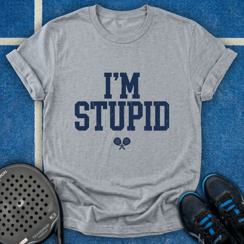 I'm Stupid T-Shirt