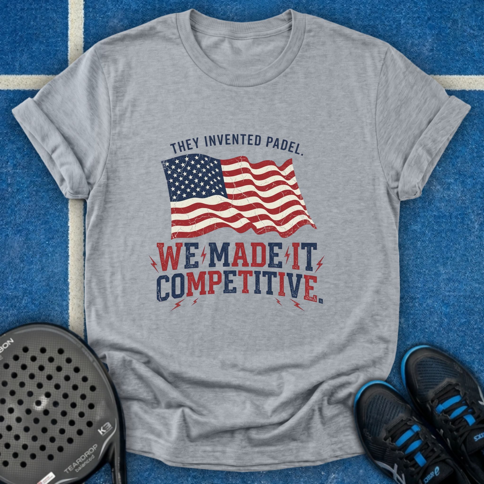 We Made It Competitive T-Shirt