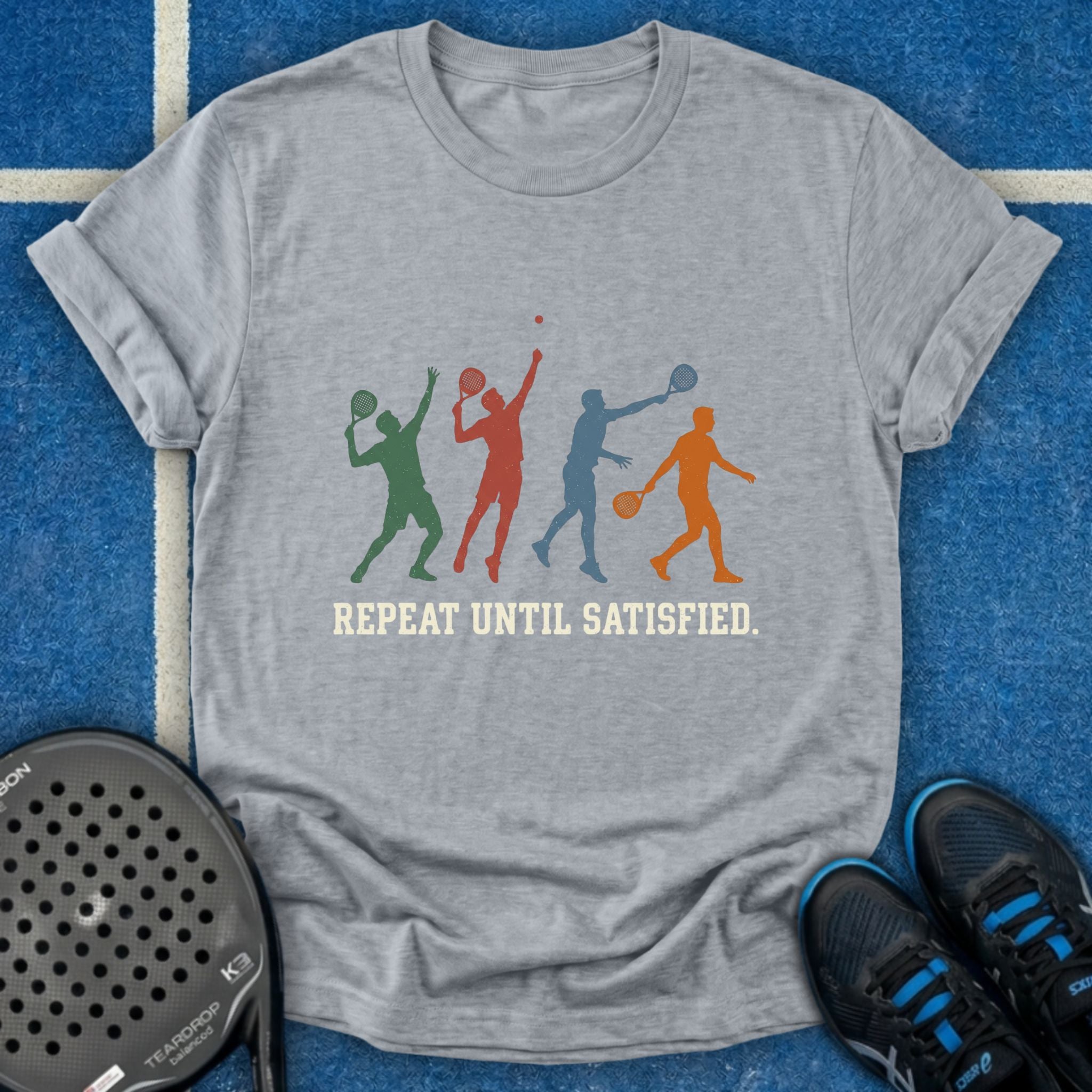 Repeat Until Satisfied T-Shirt