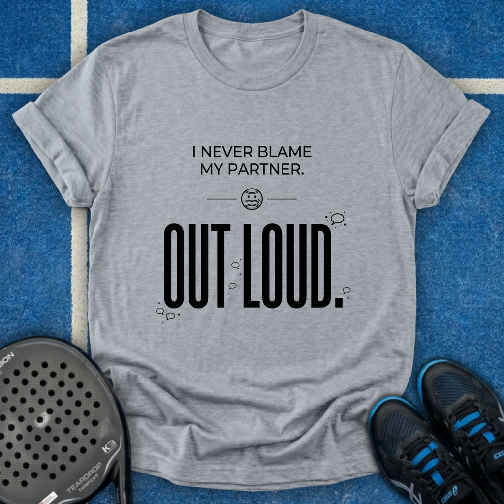 Blame Out Loud T-Shirt