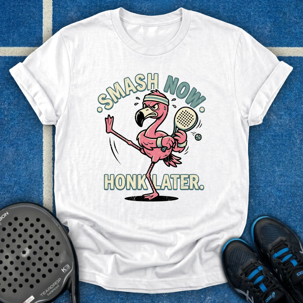Smash Now. Honk Later. T-Shirt
