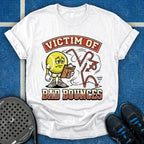 Victim Of Bad Bounces T-Shirt