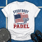 Everybody Knows We Invented Padel T-Shirt
