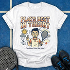 Plays Best In Theory T-Shirt