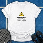 Warning May Talk About Padel T-Shirt