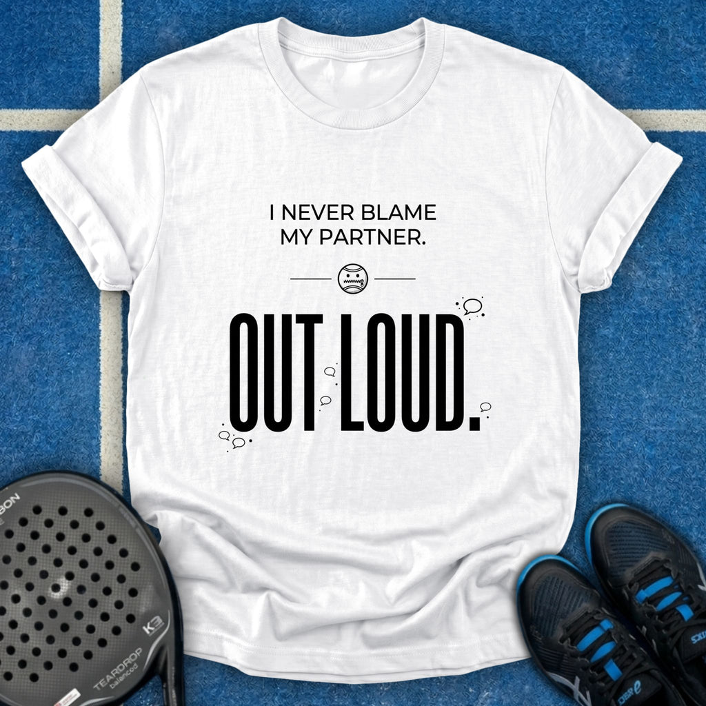 Blame Out Loud T-Shirt